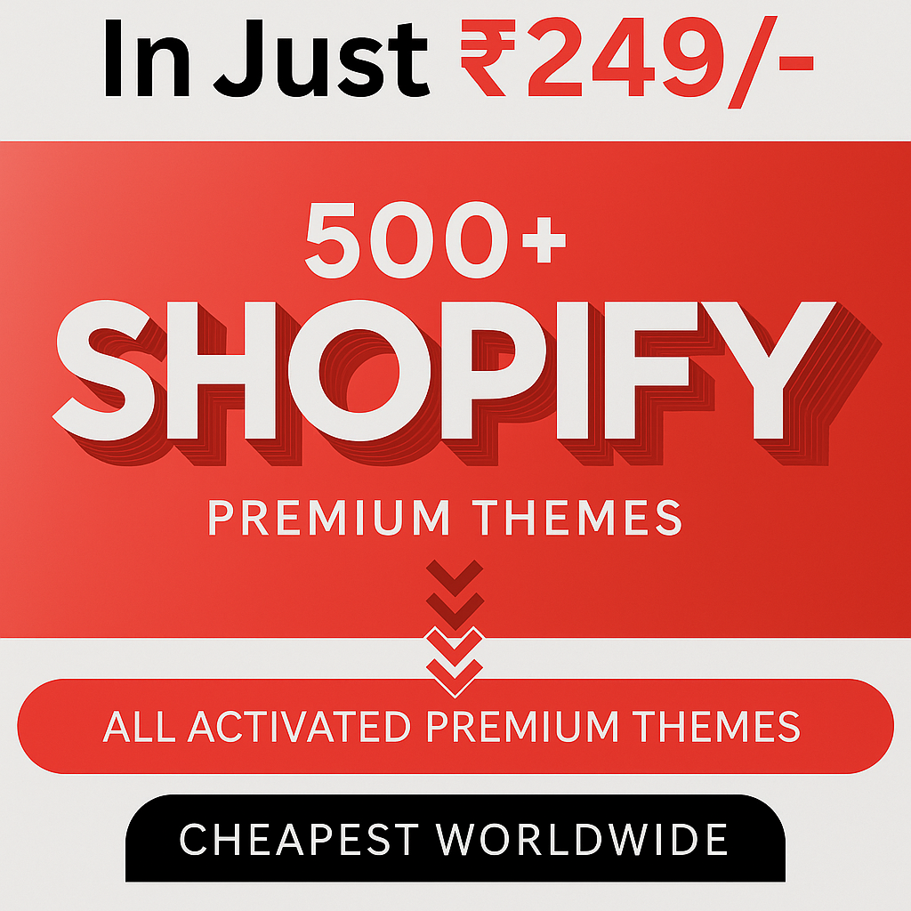 Get 500+ Premium Shopify Themes – Just ₹249!